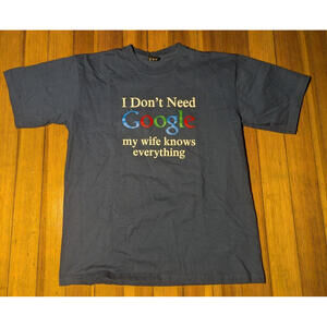 Vintage FTH Tag TShirt "I don't need Google My Wife Knows Everything" Mens XL